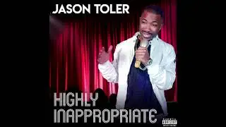 Jason Toler - Highly Inappropriate - 