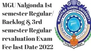 MGU Nalgonda 1st semester Regular/Backlog & 3rd semester Regular revaluation Exam Fee last Date 2022