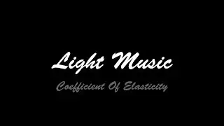 Coefficient Of Elasticity (Light Hyphen Music)