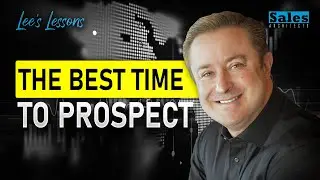 The BEST TIME to Prospect - Mastering Sales Prospecting - Lee's Lesson with Lee Salz
