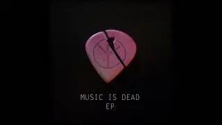 Music Is Dead EP | 03 Foggy Night