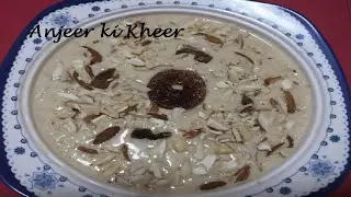 Anjeer ki Kheer - Hyderabadi Bawarchi ki Original Recipe | Dry Figs Dessert |