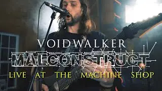 MALCONSTRUCT // Voidwalker // LIVE!