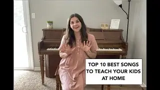 Top 10 Best Songs to Teach Your Kids | Early Music Learning at Home | Prepare for Music Lessons