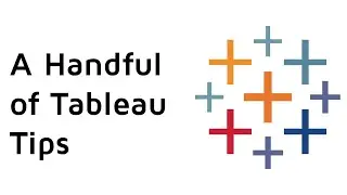 Top Tableau Tips | A Handful of Useful Tips