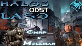 Halo 3: ODST - LASO Chirp X Moleman , lets go!