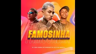 FAMOSINHA - MC Meno K e MC Rodrigo do CN (DJ Caio Vieira)