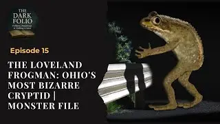 The Loveland Frogman: Ohio's Most Bizarre Cryptid | Monster File