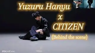 Behind the scenes #YuzuruHanyu x #Citizen #四周半一直向前