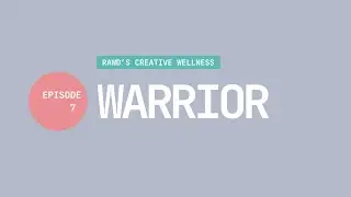 Warrior | Episode 7 | Creative Wellness Online