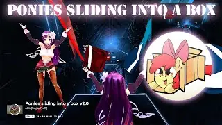 【Beat Saber】Ponies sliding into a box v2.0 - Full Body Tracking【Easy】