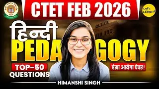CTET Feb 2026 - Hindi Pedagogy Top-50 Questions by Himanshi Singh