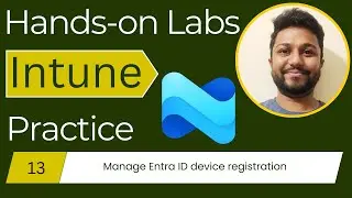 13.Microsoft Intune | Managing Azure AD device registration | Endpoint Manager Administrator