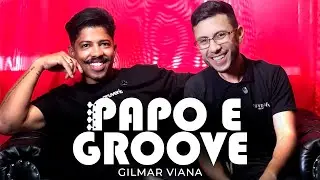 GILMAR VIANA - Papo e Groove #3