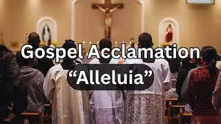 Gospel Acclamation - Alleluia | Pre - Gospel for Holy Mass | Catholic Music