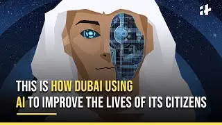 This Is How Dubai Is Using Artificial Intelligence To Improve The Lives Of Its Citizens