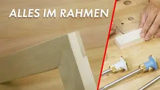 Perfekte Ecken f&uuml;r schicke Rahmen - Schlitz und Zapfen, auf Gehrung, gef&auml;lzt