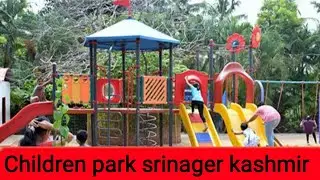 Exploring the Magic of Children's Park in Srinagar, Kashmir || children  park srinager  || india