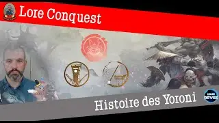 Lore Conquest   Histoire des Yoroni