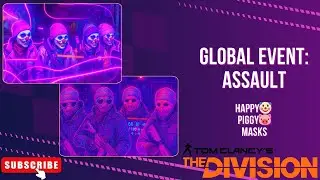 THE DIVISION - HAPPY🤡 AND PIGGY🐷 MASKS! | GLOBAL EVENT ASSAULT