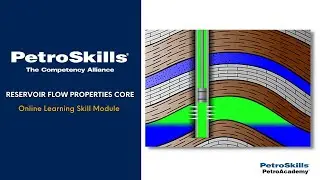 PetroSkills: Reservoir Flow Properties Core - PetroAcademy eLearning