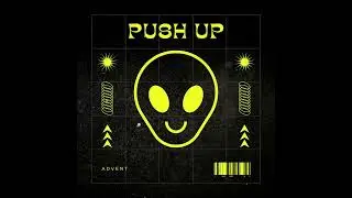 Advent - PUSH UP [Techno]