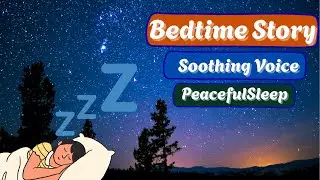 Bedtime Story for Relaxation | Peaceful Sleep Storytelling with Calm Narration