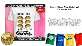 Funny I Want Abs Olutely All The Tacos Shirt