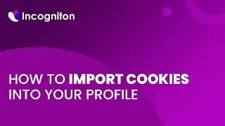 How to import cookies into an Incogniton profile