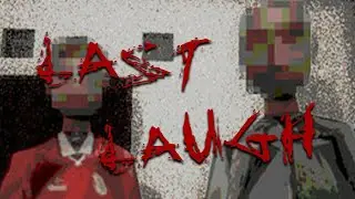 ЦАРЬ ХОРРОР ПРО ПОСЛЕДСТВИЯ БУЛЛИНГА ► Last Laugh ► ПРОХОЖДЕНИЕ