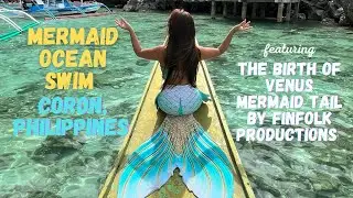 FINFOLK BIRTH OF VENUS MERMAID TAIL: OCEAN SWIM AT CORON, PHILIPPINES