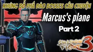 Khủng bố ph&aacute; đảo c&aacute;c Boss thế giới Marcus (P.2) - Shadow Fight 3
