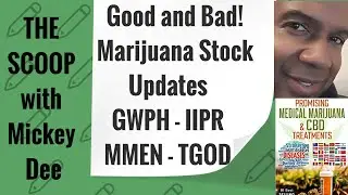 MARIJUANA STOCK UPDATES (GWPH - IIPR - MMEN - TGOD)
