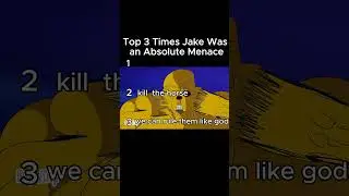 Top 3 Times Jake Was an Absolute Menace