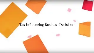 Tax influencing business decisions