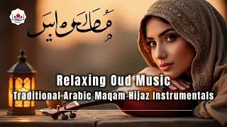Relaxing Oud Music | Traditional Arabic Maqam Hijaz Instrumentals