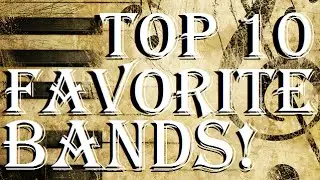 My Top 10 Favorite Bands | DragonFeather369
