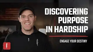 Discovering Significance in The Midst of Overwhelming Hardship | Engage Your Destiny Podcast