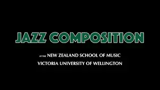 Jazz Composition at the New Zealand School of Music