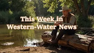 This Week's Weekly Water News: California Snowstorms Boost Water Supplies ❄️ (March 24-30)