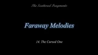 14. The Scattered Fragments - The Cursed One