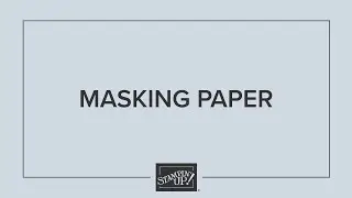 Masking Paper Technique: Creative Ways to Use Stampin' Up! Masking Paper for Papercraft Projects
