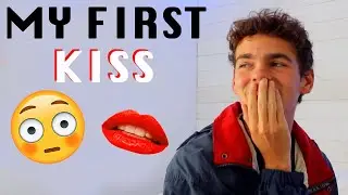 *STORYTIME* MY AWKWARD FIRST KISS