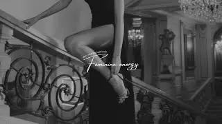 EVERYONE is obsessed with u - Feminine playlist - Women energy playlist