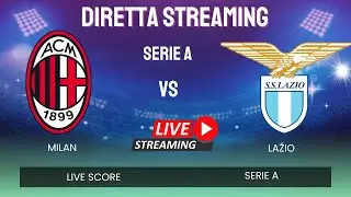 LIVE Milan&ndash;Lazio ⚽ Serie A | Diretta Live Score, Gol, Formazioni in Tempo Reale