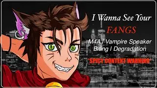 M4A | I Wanna See Your FANGS | ASMR VAMPIRE AUDIO ROLEPLAY