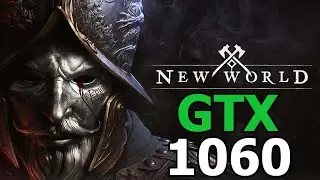 NEW WORLD | GTX 1060 6GB - OPTIMAL SETTINGS - 1080p