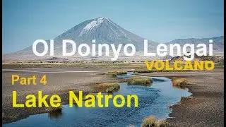 The story of OL DOINYO LENGAI VOLCANO Lake Natron Part 4
