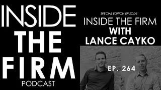 Inside the Firm with Lance Cayko