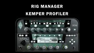 Kemper Profiler Tutorial - Rig Manager